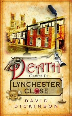 Death Comes to Lynchester Close by Dickinson, David