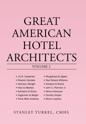 Great American Hotel Architects Volume 2 by Turkel Cmhs, Stanley