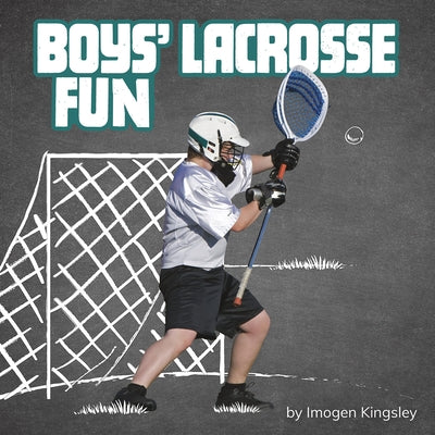 Boys' Lacrosse Fun by Kingsley, Imogen