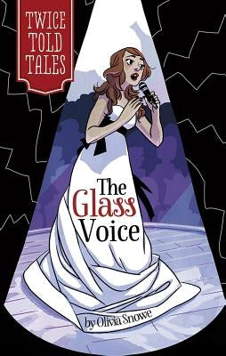 The Glass Voice by Snowe, Olivia