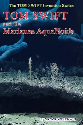 Tom Swift and the Marianas Aquanoids by Hudson, Thomas