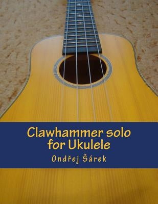 Clawhammer solo for Ukulele by Sarek, Ondrej