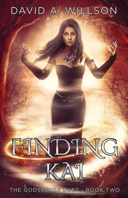 Finding Kai: The Godseeker Duet - Book Two by Willson, David A.