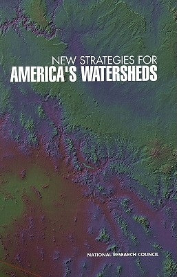 New Strategies for America's Watersheds by National Research Council