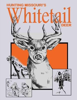 Hunting Missouri's Whitetail Deer by Goodman, Ron