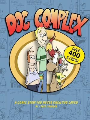 Dog Complex: The Comic Strip You Never Knew You Loved by Johnson, Dave