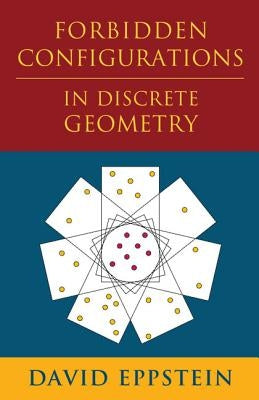 Forbidden Configurations in Discrete Geometry by Eppstein, David