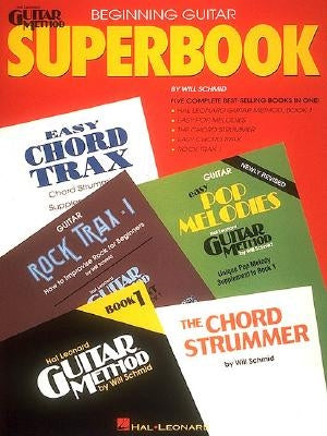 The Hal Leonard Beginning Guitar Superbook: Book Only by Hal Leonard Corp