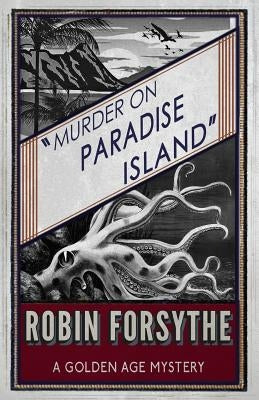 Murder on Paradise Island: A Golden Age Mystery by Forsythe, Robin