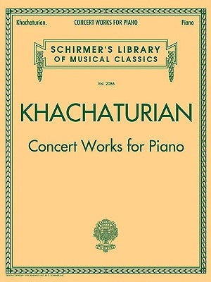 Concert Works for Piano: Schirmer Library of Classics Volume 2086 by Khachaturian, Aram