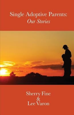 Single Adoptive Parents by Fine, Sherry