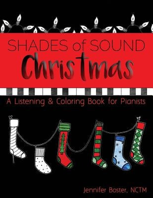 Christmas Shades of Sound: A Listening & Coloring Book for Pianists by Boster, Jennifer