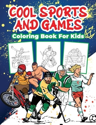 Cool Sports and Games Coloring Book for Kids: Great Sports Activity Book for Boys, Girls and Kids Ages 4-8 by Pa Publishing