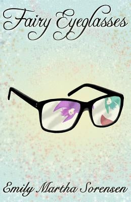 Fairy Eyeglasses by Sorensen, Emily Martha