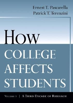 How College Affects Students: A Third Decade of Research by Pascarella, Ernest T.