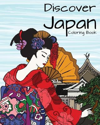 Discover Japan Coloring Book: Destination Relaxation by H R Wallace Publishing