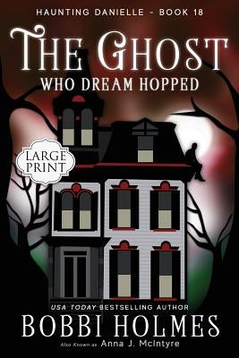 The Ghost Who Dreamed Hopped by Holmes, Bobbi