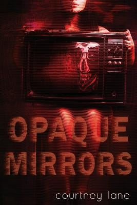 Opaque Mirrors by Lane, Courtney