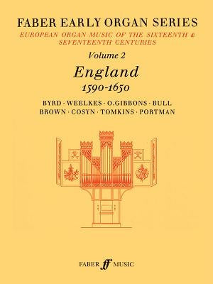 Faber Early Organ, Vol 2: England 1590-1650 by Dalton, James