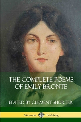 The Complete Poems of Emily Bronte (Poetry Collections) by Bronte, Emily