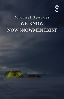 We Know Now Snowmen Exist by Spencer, Michael