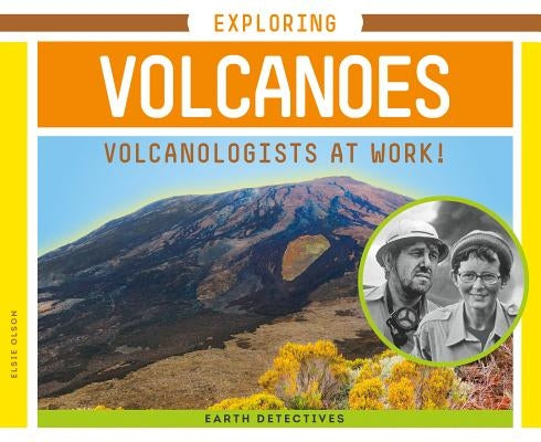 Exploring Volcanoes: Volcanologists at Work! by Olson, Elsie