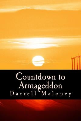 Countdown to Armageddon by Maloney, Darrell