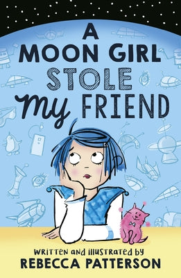 A Moon Girl Stole My Friend, Volume 1 by Patterson, Rebecca