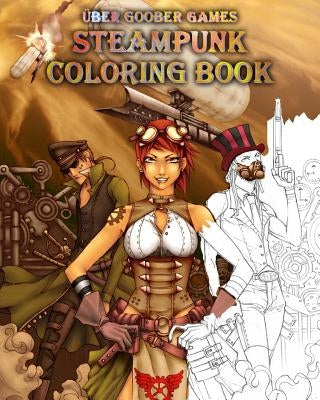 Steampunk Coloring Book: by Uber Goober Games by Metze, Steven E.