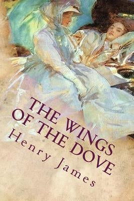 The Wings of the Dove by James, Henry