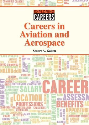 Careers in Aviation and Aerospace by Kallen, Stuart A.