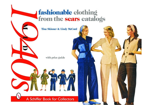 Fashionable Clothing from the Sears Catalogs, Mid 1940s by Skinner, Tina