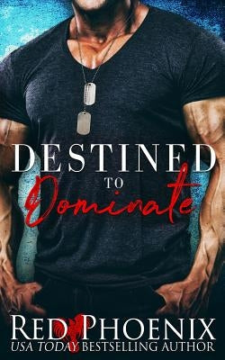 Destined to Dominate by Phoenix, Red