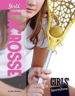 Girls' Lacrosse by Bowker, Paul