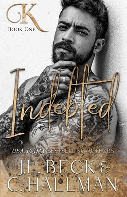 Indebted: An Enemies To Lovers Mafia Romance by Hallman, C.