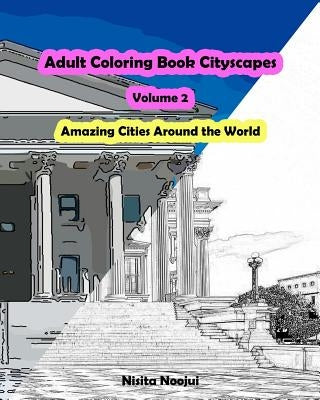 Adult Coloring Book Cityscapes Volume 2: Amazing Cities Around the World by Noojui, Nisita