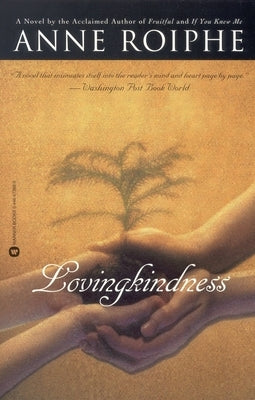 Lovingkindness by Roiphe, Anne