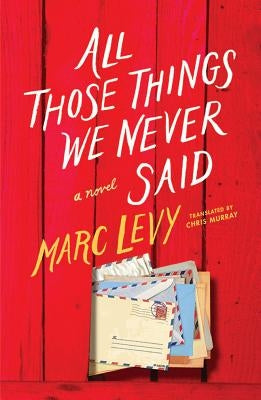 All Those Things We Never Said (UK Edition) by Levy, Marc