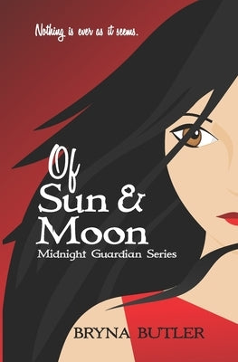 Of Sun & Moon: Midnight Guardian Series, Book 1 by Butler, Bryna