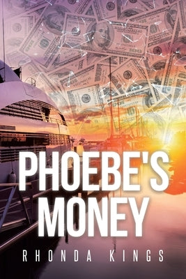 Phoebe's Money by Kings, Rhonda