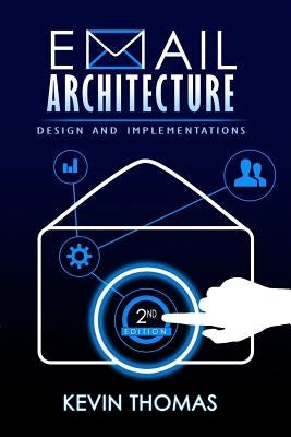 Email Architecture, Design, and Implementations, 2nd Edition by Thomas, Kevin