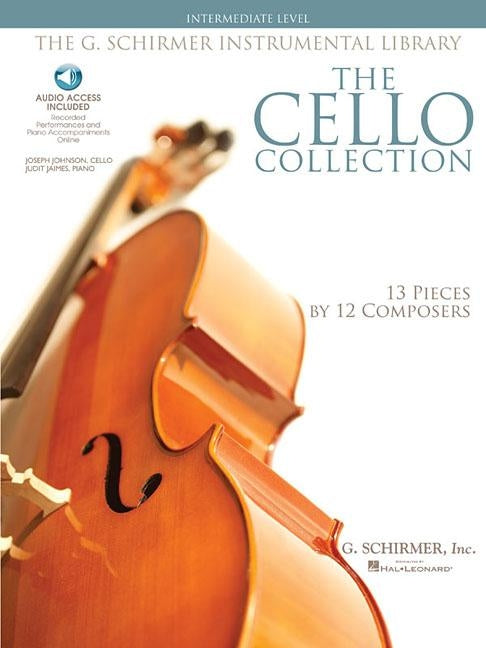 The Cello Collection - Intermediate Level: G. Schirmer Instrumental Library by Hal Leonard Corp