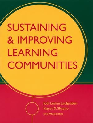 Sustaining and Improving Learning Communities by Levine Laufgraben, Jodi