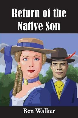 Return of the Native Son by Walker, Ben