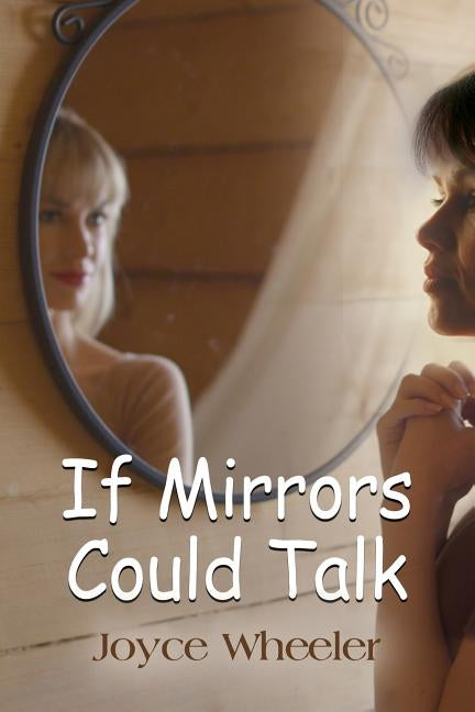 If Mirrors Could Talk by Wheeler, Joyce