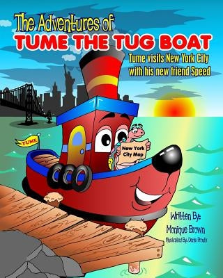 The Adventures of Tume The Tug Boat: Tume visits New York City with his friend Speed by Proulx, Denis