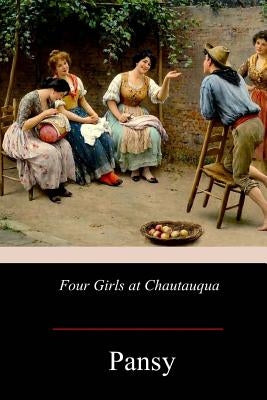 Four Girls at Chautauqua by Pansy