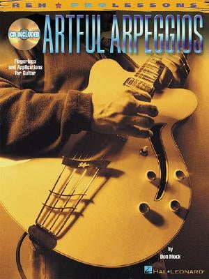 Artful Arpeggios: Fingerings and Applications for Guitar [With CD (Audio)] by Mock, Don