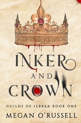 Inker and Crown by O'Russell, Megan