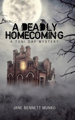 A Deadly Homecoming: A Toni Day Mystery by Munro, Jane Bennett